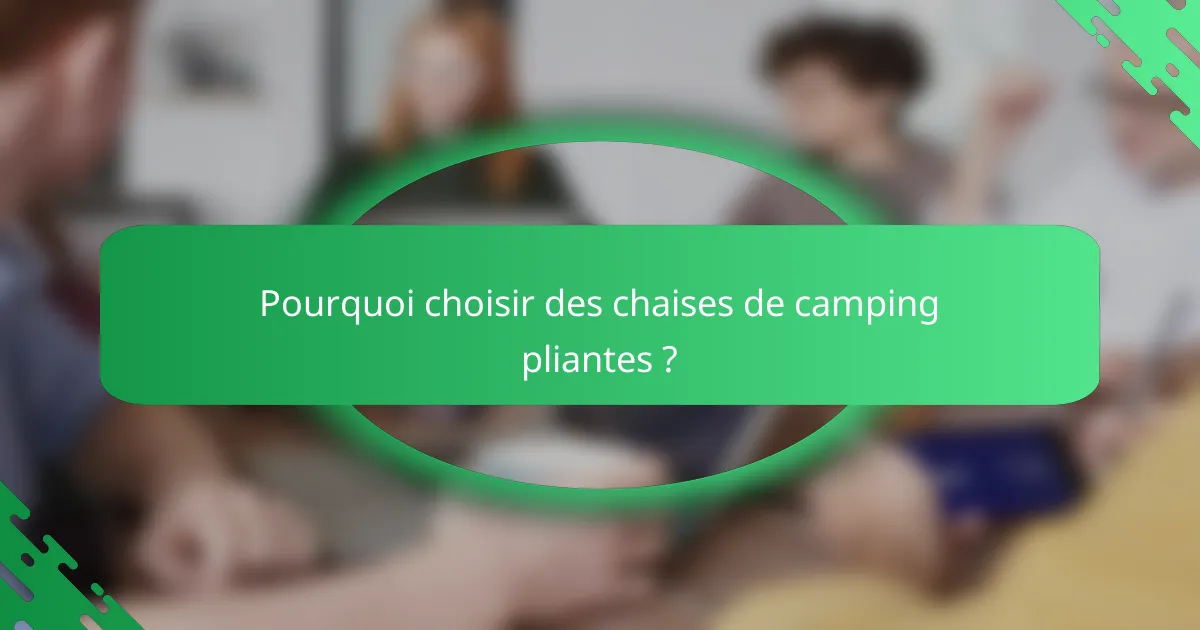 Pourquoi choisir des chaises de camping pliantes ?