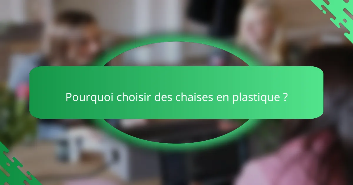 Pourquoi choisir des chaises en plastique ?