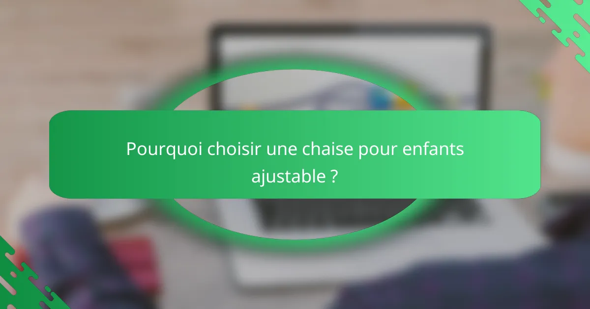 Pourquoi choisir une chaise pour enfants ajustable ?