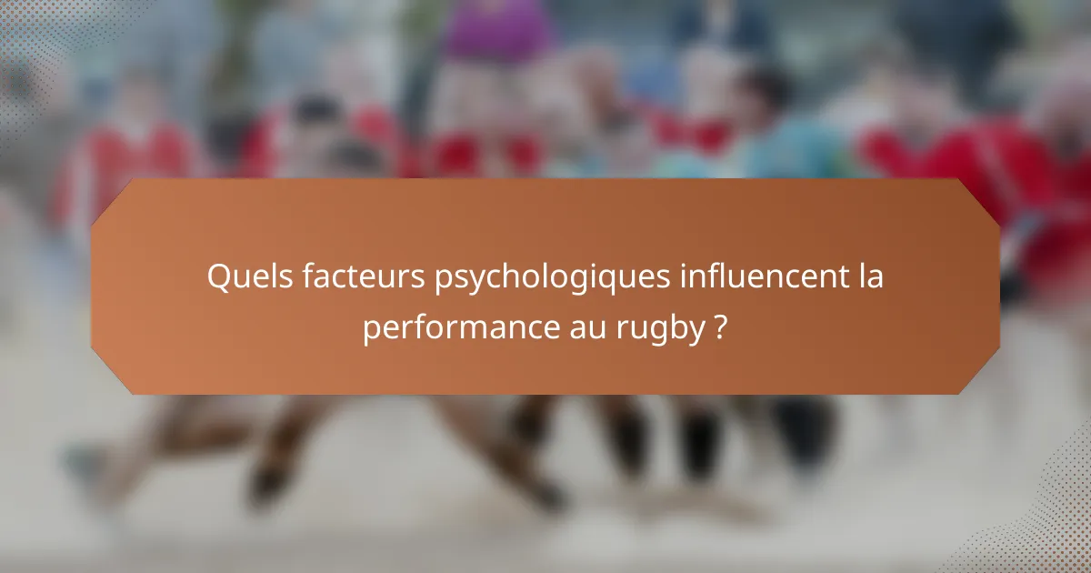 Quels facteurs psychologiques influencent la performance au rugby ?